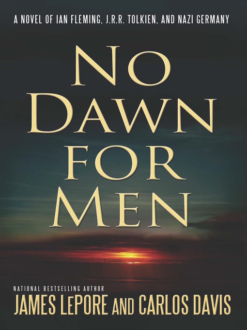 Title details for No Dawn for Men by James Lepore - Available